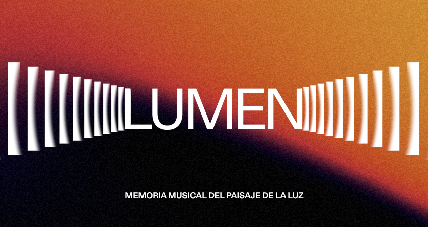 LUMEN. Memoria musical del Paisaje de la Luz