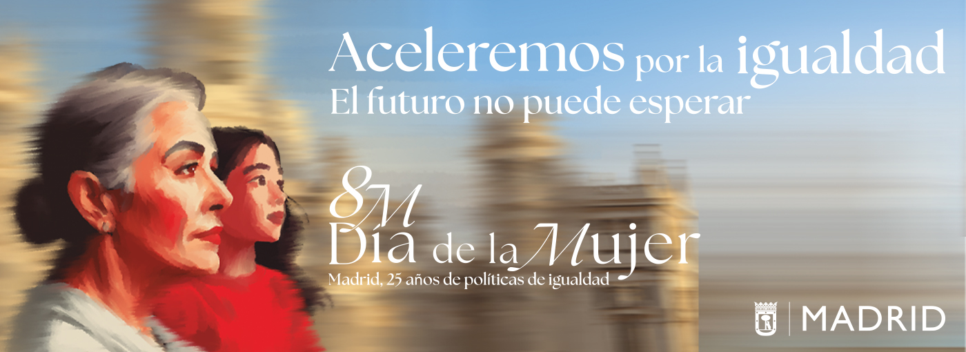 2 mujeres de distintas generaciones mirando al futuro, bajo el lema de la campaña, con la imagen del Palacio de Cibeles al fondo, distorsionada bajo efecto aceleración